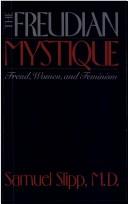 Cover of The Freudian mystique by Samuel Slipp