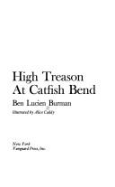 Front cover of High treason at Catfish Bend by Ben Lucien Burman