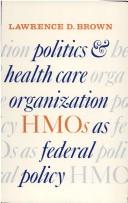 Cover of Politics and health care organization by Brown, Lawrence D.