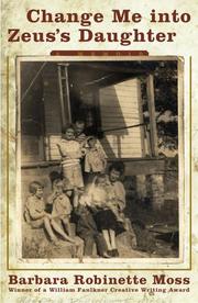 Front cover of Change me into Zeus's daughter by Barbara Robinette Moss