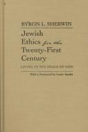 Cover of Jewish Ethics for the Twenty-First Century by Byron L. Sherwin