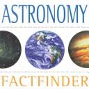 Front cover of Astronomy (Factfinder Series) by Steve Parker
