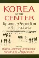 Front cover of Korea at the center by Charles K. Armstrong