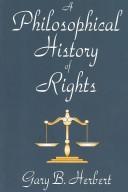 Front cover of A Philosophical History of Rights by Gary Herbert