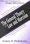 Cover of The general theory of law & Marxism by Evgeniĭ Bronislavovich Pashukanis