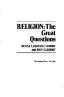 Cover of Religion, the great questions by Denise Lardner Carmody