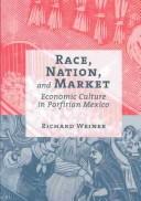 Front cover of Race, Nation, and Market by Richard Weiner