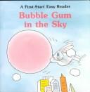 Cover of Bubble Gum in the Sky by Louise Everett