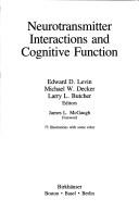 Cover of Neurotransmitter interactions and cognitive function by Edward D. Levin
