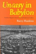 Cover of Uneasy in Babylon by Barry Hankins