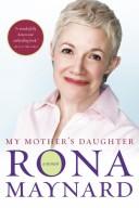 Front cover of My Mother's Daughter by Rona Maynard