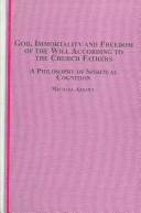 Front cover of God, Immortality and Freedom of the Will According to the Church Fathers by Michael Azkoul