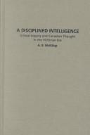 Cover of A disciplined intelligence by A. B. McKillop