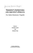Cover of Trissino's Sophonisba and Aretino's Horatia by Trissino, Giovanni Giorgio