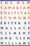 Front cover of The new Canadian political economy by Wallace Clement