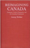 Cover of Reimagining Canada by Jeremy H. A. Webber
