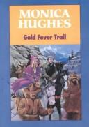 Front cover of Gold fever trail by Monica Hughes        