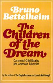 Front cover of The children of the dream: communal child-rearing and its implications for society by Bruno Bettelheim