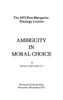 Front cover of Ambiguity in Moral Choice by Richard A. McCormick