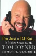 Front cover of I'm just a DJ but-- it makes sense to me by Joyner, Tom