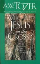 Front cover of Who Put Jesus on the Cross? by A. W. Tozer