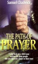 Cover of The path of prayer by Samuel Chadwick