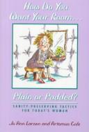 Front cover of How Do You Want Your Room... Plain or Padded? by Jo Ann Larsen
