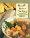 Front cover of Healthy home cooking by The Editors of Prevention Magazine