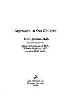 Cover of Aggression in our children by Henri Parens