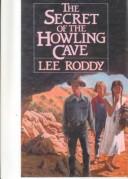 Front cover of The Secret of the Howling Cave (An American Adventure #4) by Lee Roddy