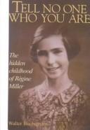 Front cover of Tell no one who you are by Walter Buchignani