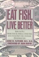Cover of Eat fish, live better by Anne M. Fletcher