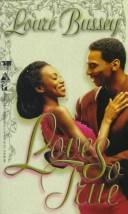 Front cover of Love So True by Loure Bussey