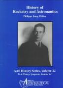 Front cover of History of rocketry and astronautics by History Symposium of the International Academy of Astronautics (27th 1993 Graz, Austria)