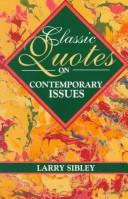 Front cover of Classic Quotes on Contemporary Issues by Larry Sibley