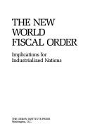 Front cover of The New World Fiscal Order by C. Eugene Kawai,  Masahiro Steuerle