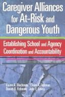 Cover of Caregiver alliances for at-risk and dangerous youth by Elaine A. Blechman