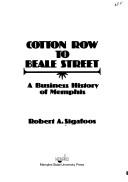 Front cover of Cotton Row to Beale Street by Robert Alan Sigafoos