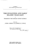 Front cover of The Byzantine and early Islamic Near East by Averil Cameron