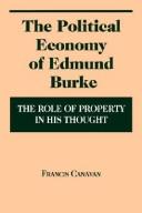 Front cover of The Political Economy of Edmund Burke by Francis Canavan