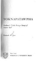 Front cover of Yoknapatawpha, Faulkner's "Little postage stamp of native soil" by Elizabeth Margaret Kerr