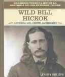 Cover of Wild Bill Hickok by Larissa Phillips