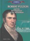 Cover of Robert Fulton and the Development of the Steamboat by Morris A. Pierce