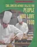 Front cover of Cool Careers Without College for People Who Love Food (Cool Careers Without College) by Kerry Hinton