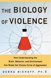 Front cover of The biology of violence by Debra Niehoff