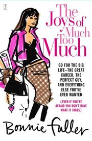 Front cover of The Joys of Much Too Much by Bonnie Fuller