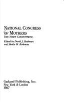 Front cover of National Congress of Mothers, the First Conventions (Women and Children First Ser.) by David J. Rothman