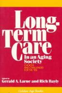 Front cover of Long-term care in an aging society by Gerald A. Larue