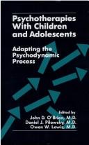 Front cover of Psychotherapies with children and adolescents by John D. O'Brien