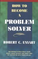 Cover of How to Become a Problem Solver by Robert C. Enyart